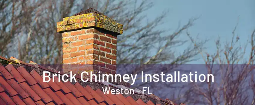 Brick Chimney Installation Weston - FL