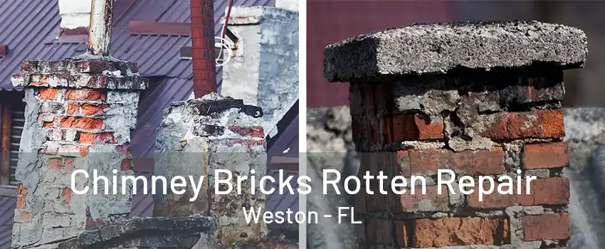 Chimney Bricks Rotten Repair Weston - FL