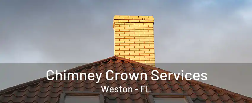 Chimney Crown Services Weston - FL