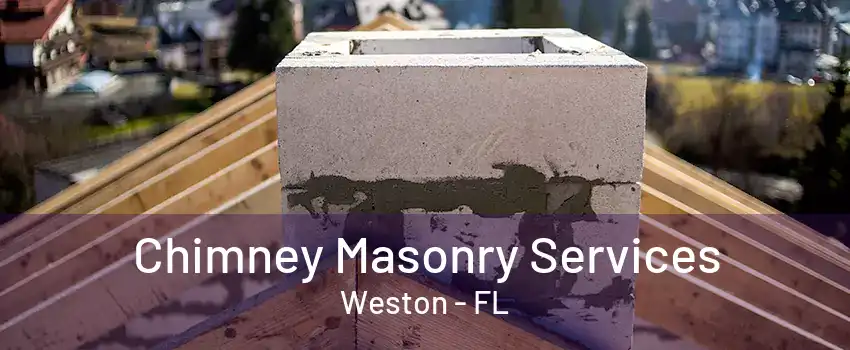 Chimney Masonry Services Weston - FL