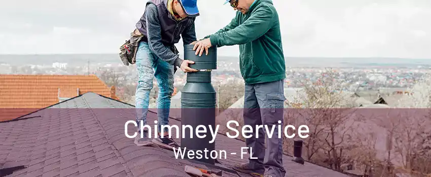 Chimney Service Weston - FL