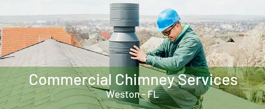 Commercial Chimney Services Weston - FL