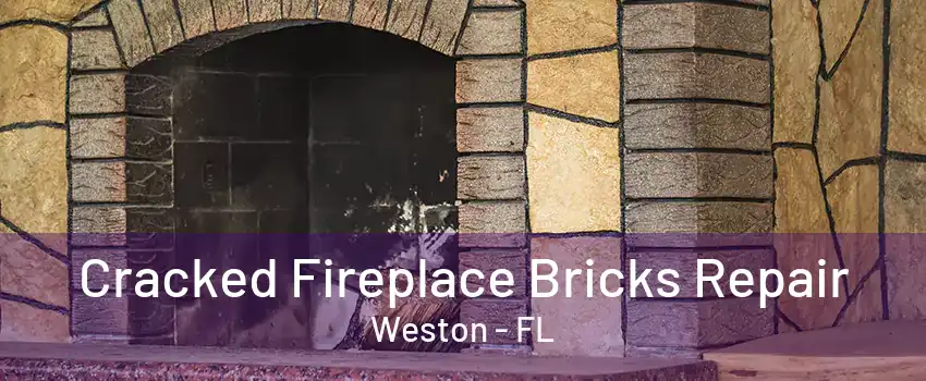 Cracked Fireplace Bricks Repair Weston - FL