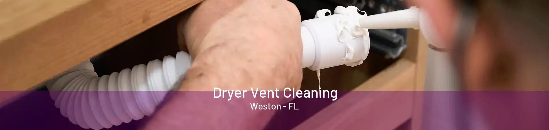 Dryer Vent Cleaning Weston - FL