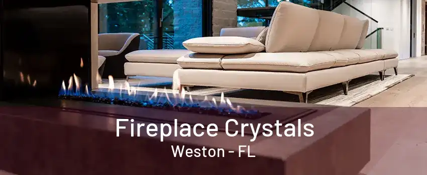 Fireplace Crystals Weston - FL