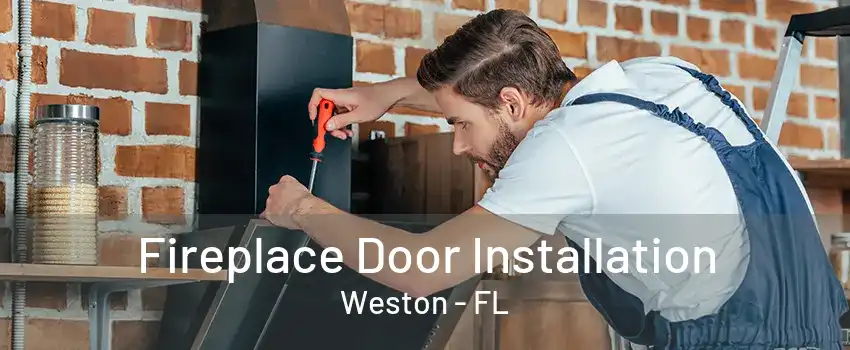 Fireplace Door Installation Weston - FL