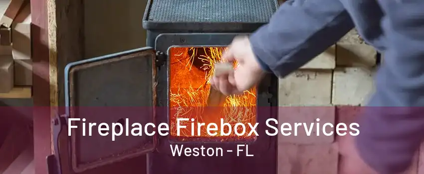 Fireplace Firebox Services Weston - FL