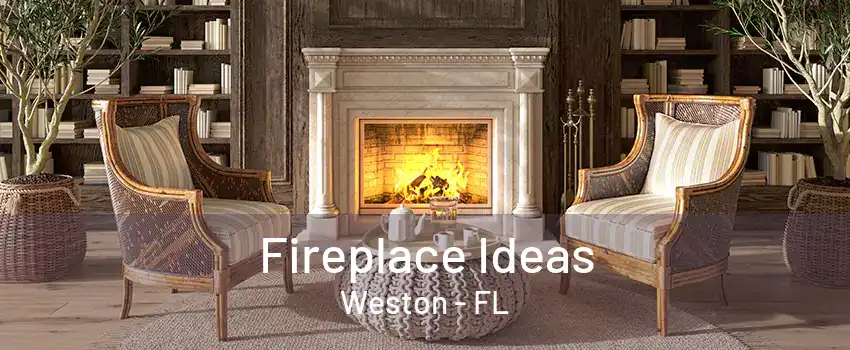 Fireplace Ideas Weston - FL