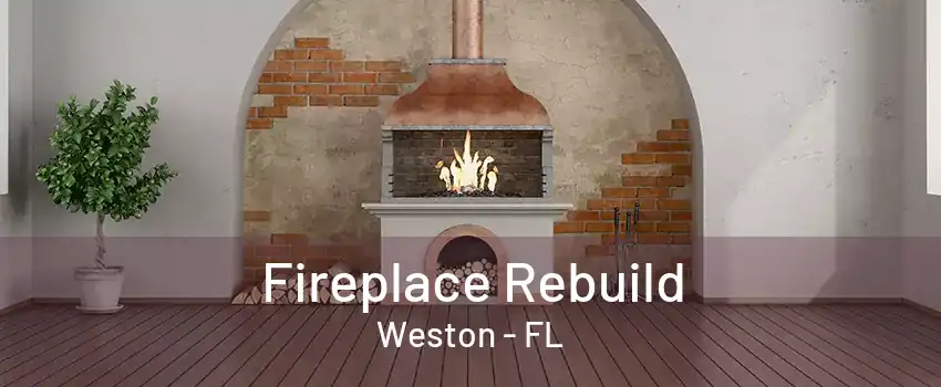 Fireplace Rebuild Weston - FL