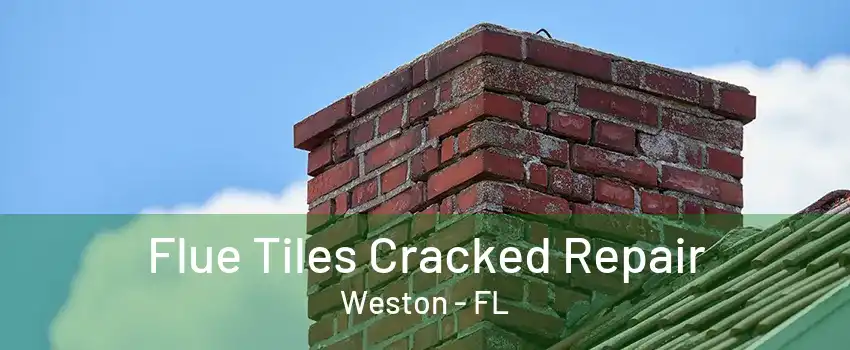 Flue Tiles Cracked Repair Weston - FL