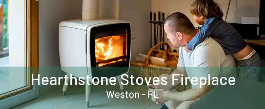 Hearthstone Stoves Fireplace Weston - FL