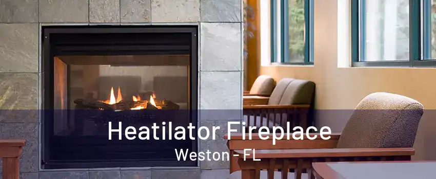 Heatilator Fireplace Weston - FL