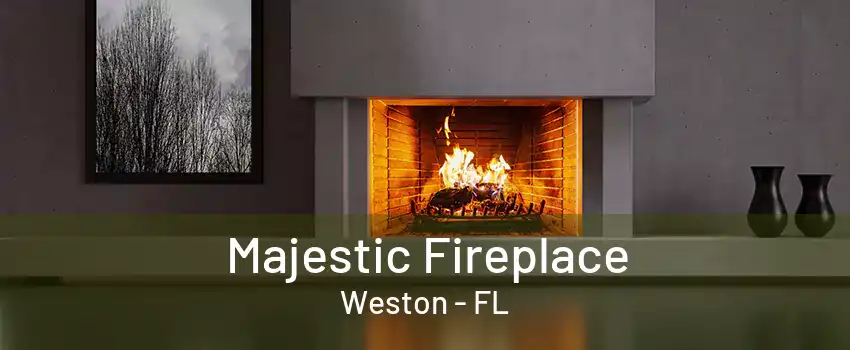 Majestic Fireplace Weston - FL