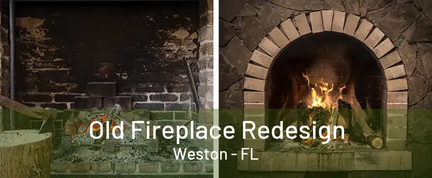 Old Fireplace Redesign Weston - FL