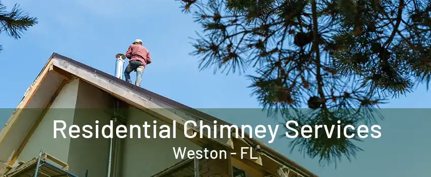 Residential Chimney Services Weston - FL