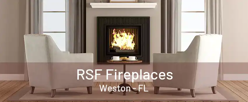 RSF Fireplaces Weston - FL